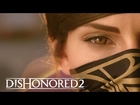 Dishonored 2 Live Action Trailer  - Take Back What's Yours