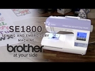 Brother SE1800 Sewing & Embroidery Machine Overview