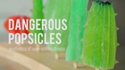 Dangerous Popsicles