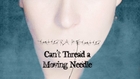 Trailer for Can't Thread a Moving Needle