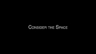 Consider the Space