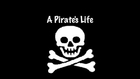 A Pirate's Life (part one)