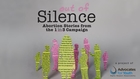 Out of Silence: Abortion Stories from the 1 in 3 Campaign