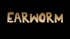 EARWORM - Official Trailer