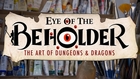 EYE OF THE BEHOLDER: The Art of Dungeons and Dragons - Documentary - Teaser