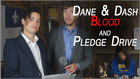 Dane & Dash Season 2 Ep. 4 - Blood and Pledge Drive