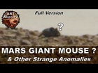 MARS - GIANT MOUSE ? & Other Strange Anomalies. ArtAlienTV - Full Version