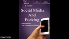 The Good Courses: Social Media and F*cking