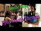 Bottle Boys - Epic Movie Themes