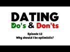 Why should I be optimistic? - Dating Do's & Don'ts E12 - Rabbi Manis Friedman