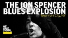 We Have Signal: The Jon Spencer Blues Explosion