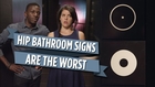 Why Hip Bathroom Signs Are The Worst