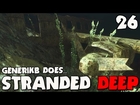 Stranded Deep Gameplay Ep 26 - 