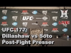 UFC 177: Dillashaw vs Soto Post-Fight Press Conference (LIVE / 10:30pm PT / Complete + Unedited)