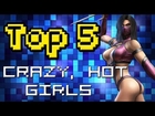Top 5 Crazy, Hot Girls in Video Games