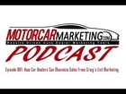Motorcar Podcast 001: How Car Dealers Can Maximize Sales From Craig's List Marketing