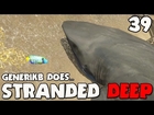 Stranded Deep Gameplay Ep 39 - 