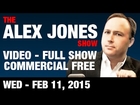 The Alex Jones Show(VIDEO Commercial Free) Wednesday February 11 2015: Dan Cofall, Vani Hari