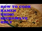 How to cook ramen noodles in the microwave 101