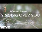 SINGING OVER YOU - Winston Davenport (Lyric) - (new soaking prophetic praise worship music)