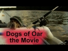 FISHING DOGS OF OAR THE  MOVIE