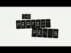 The Perfect Penis - Trailer