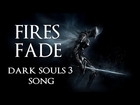 DARK SOULS 3 SONG: Fires Fade by Miracle Of Sound ft Sharm