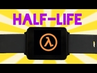 Play Half Life on Android Wear