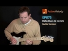 Playing Delta Blues on Electric (With Band) – Guitar Lesson – EP075