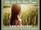 Les Baxter -  She Lets Her Hair Down