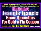Jeannie Francis, Easy Herbal Home Remedies for Cold & Flu Season, On FarOutRadio 1-30-13