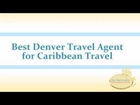 Best Denver Travel Agent for Caribbean Travel - (303) 980-6483 All Inclusive Vacations