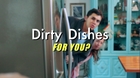 Dirty dishes for you