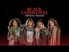Black Christmas - Official Trailer [HD]