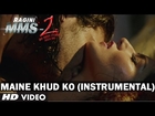 Maine Khud Ko Feat. Sunny Leone Instrumental Video Song (Hawaiian Guitar) - Ragini MMS 2