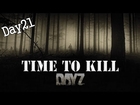 DAYZ Standalone Day 21 Time to Kill Trolling DayZ Gameplay #21 (HD) 1080p PC