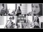 Love Me Like You Do : Ellie Goulding Cover By Hobbie Stuart & Gabriella ♡