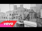 Mary J. Blige - The London Sessions (Trailer)