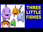 THREE LITTLE FISHIES - nursery rhymes