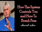 David İcke: How The System Controls You and How To Break Free