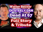 Walter Becker of Steely Dan Dead at 67 - Full Story and Tribute