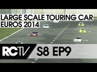 RC Racing TV S08  EP9 - EFRA  Large Scale Touring Car Euros 2014
