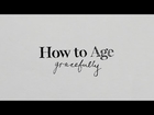 How to Age Gracefully - CBC Radio WireTap