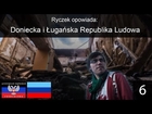 Doniecka i Ługańska Republika Ludowa | Ryczek Opowiada (#6)