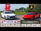 Tesla Model S P85D Ludicrous vs Lamborghini Huracan LP610-4 Drag Race
