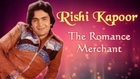 100 Years Of Bollywood - Rishi Kapoor - The Romance Merchant