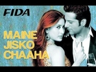 Maine Jisko Chaaha - Fida I Kareena Kapoor & Fardeen Khan | Sonu Nigam & Alisha Chinai