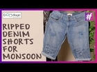 Easy DIY Tutorial | Make Your Own Ripped Denim Shorts for Monsoon