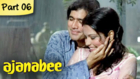 Ajanabee - Part 06/10 - Classic Romantic Movie - Rajesh Khanna, Zeenat Aman, Prem Chopra, Asrani