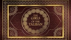 Special series - The Girls of the Taliban